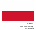 drukowana flaga RP 80x50 cm, czerwony pas nadrukowany, brak szwu pośrodku, na lewym boku tunel 4 cm na płasko zaszyty od góry, ekspozycja na drewnianym drzewcu