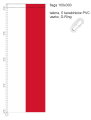 drukowana pionowa flaga RP 100x300 cm, czerwony pas nadrukowany, brak szwu pośrodku, lewy bok wzmocniony taśmą, 5 uszek z taśmy, 5 plastikowych karabinków, na górze tunel do windtrackera, na dole uszko z D-Ringiem, ekspozycja na maszcie flagowym